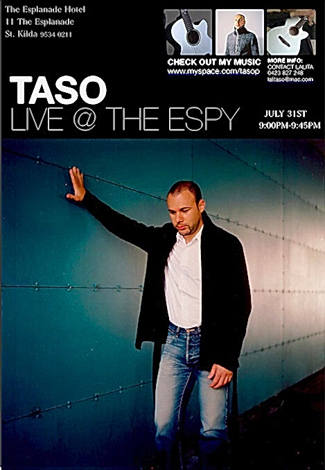 Taso live at the ESPY - July 31st 9.00pm to 9.45pm, for more info contact Lalta 0423827 248